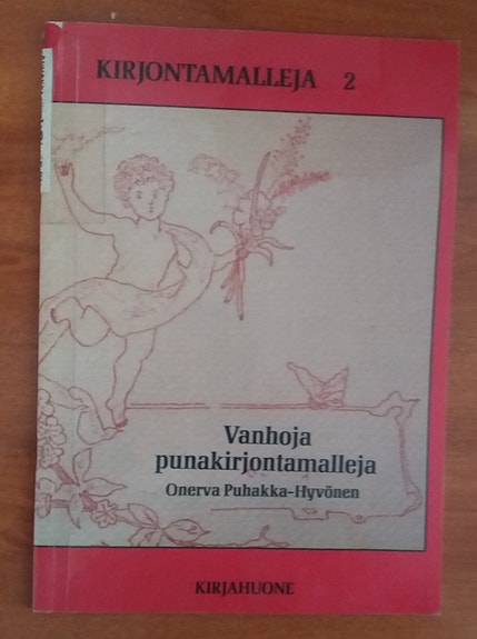 Onerva Puhakka-Hyvönen Vanhoja PUNAKIRJONTAMALLEJA