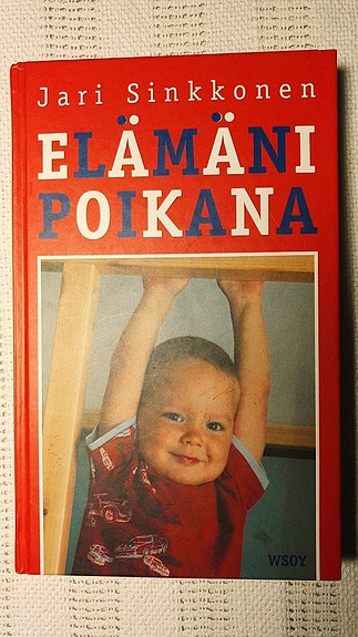 Kirja: Elämäni poikana; Jari Sinkkonen.