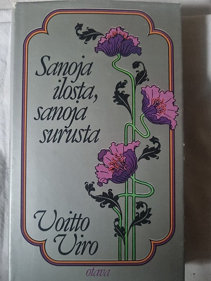 Sanoja ilosta, sanoja surusta - Voitto Viro