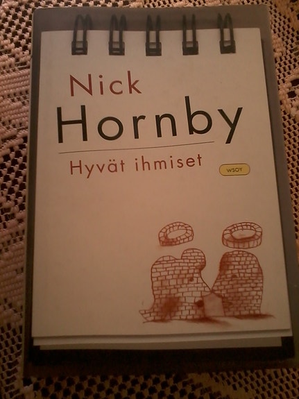 Nick Hornby: Hyvät ihmiset (kovakantinen, WSOY)