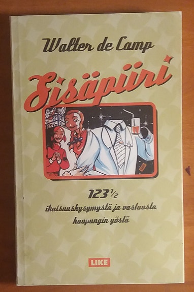 Walter de Camp SISÄPIIRI 123 1/2 ikuisuuskysymystä ja vastausta kaupungin yöstä