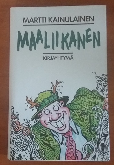 Martti Kainulainen MAALIIKANEN Kirjayhtymä 1989