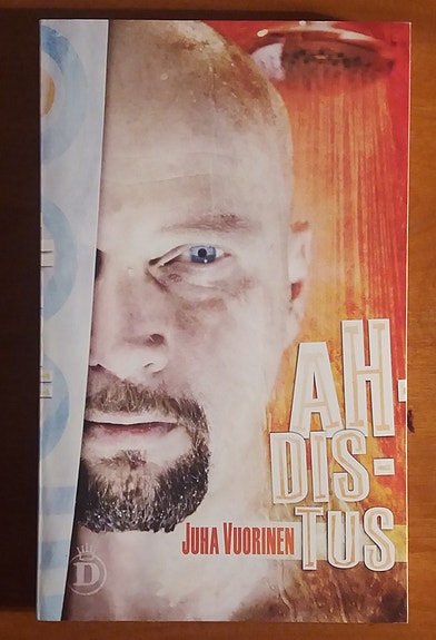 Juha Vuorinen AHDISTUS Diktaattori Kustannus 2012