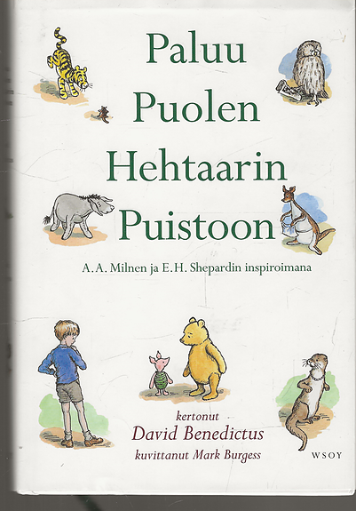 Puolen Hehtaarin Puistoon. Kertonut David Benedictus. WSOY 2009.