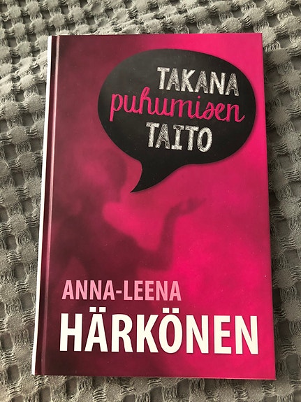Anna-Leena Härkönen: Takana puhumisen taito