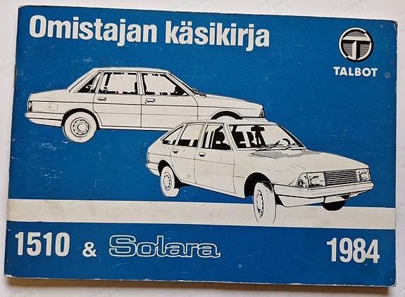 Talbot 1510 & Solara 1984 omistajan käsikirja