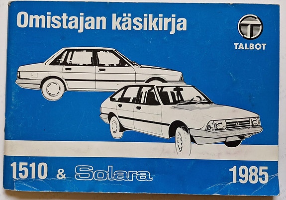 Talbot 1510 & Solara 1984 omistajan käsikirja