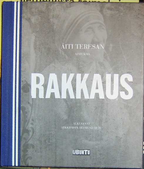 Äiti Teresa :  Rakkaus - äiti Teresan ajatuksia (2007)