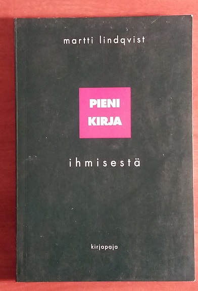 Martti Lindqvist PIENI KIRJA IHMISESTÄ Kirjapaja 3p 2003