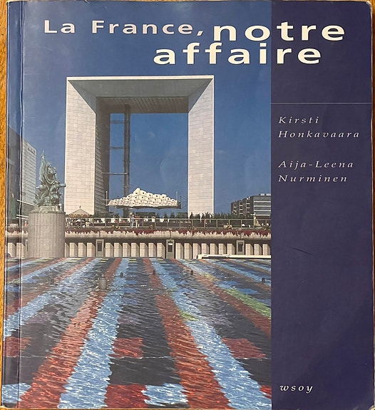 La France, notre affaire Kirsti Honkavaara Aija -Leena Nurminen wsoy (?)