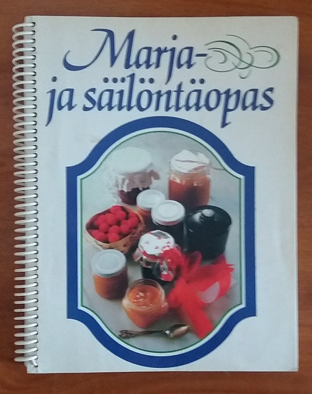 Ilkka Tiainen ym MARJA- ja SÄILÖNTÄOPAS Suomen Sokeri Oy /Otava 1987