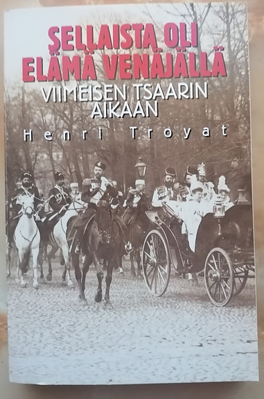 Sellaista oli elämä Venäjällä. Henri Troyat
