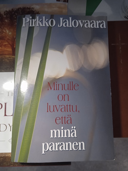 Pirkko Jalovaara: Minulle on luvattu, että paranen