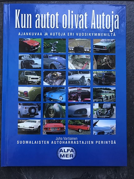 Kun autot olivat autoja - Juha Vartiainen