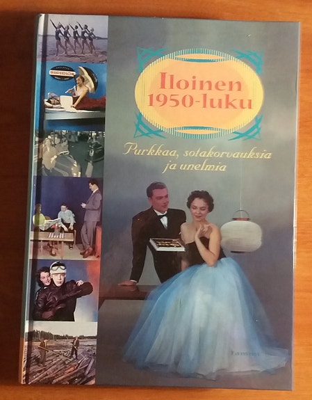 Linnilä Kai (toim.) ILOINEN 1950-LUKU - Purkkaa, sotakorvauksia ja unelmia