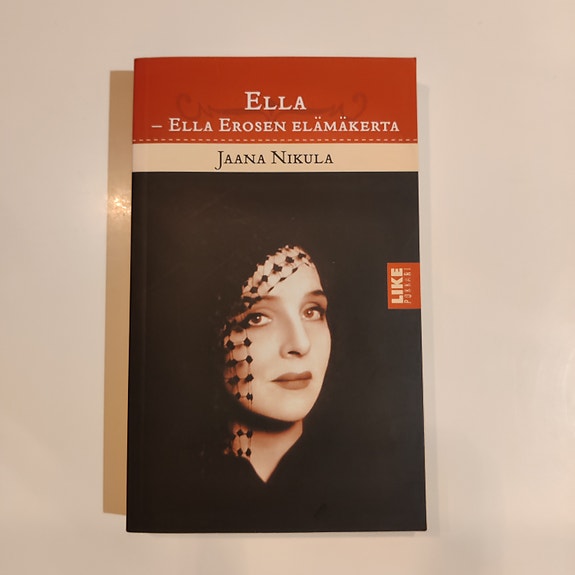 Jaana Nikula Ella - Ella Erosen elämäkerta