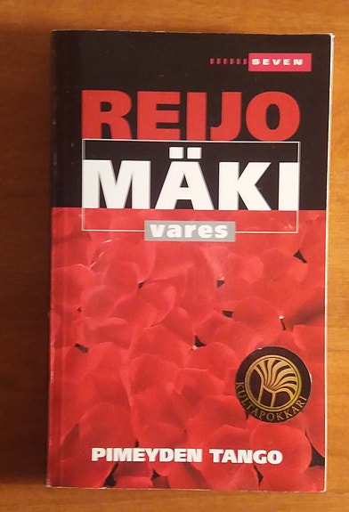 Reijo Mäki PIMEYDEN TANGO Otava / Seven 5p 2005