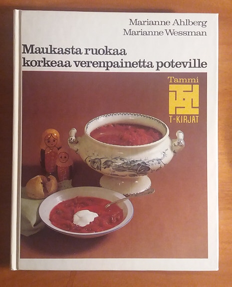 M. Ahlberg MAUKASTA RUOKAA korkeaa verenpainetta poteville Tammi T-kirjat 1984
