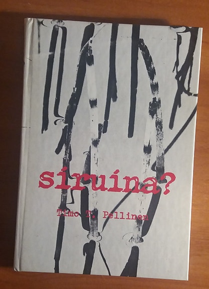 Timo T. Pellinen SIRUINA? : ajatuksia ja valokuvia Ristin voitto 1987