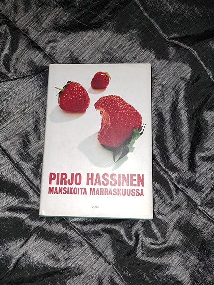 Pirjo Hassinen Mansikoita marraskuussa