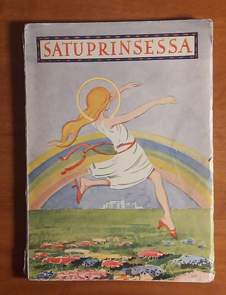 V.Hämeen-Anttila toim. SATUPRINSESSA 11 Tarulipas pienille tytöille Karisto 1933