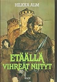 Etäällä vihreät niityt - Hilkka Alm