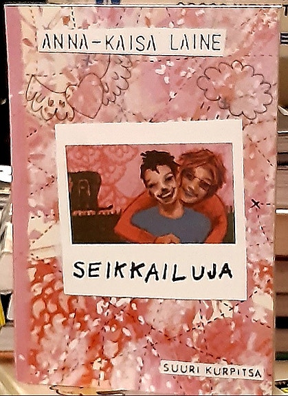 Anna-Kaisa Laine : Seikkailuja