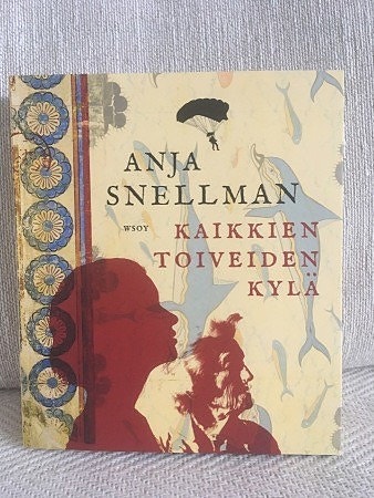 Anja Snellman: Kaikkien toiveiden kylä
