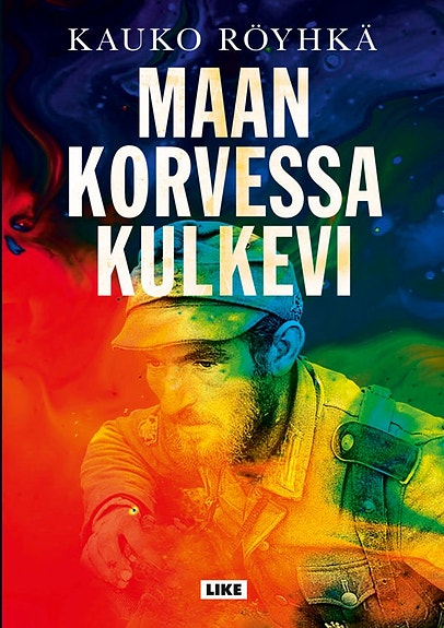 Maan korvessa kulkevi  - Kauko Röyhkä