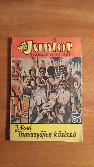 J. Noël Junior- kansainvälinen seikkailusarja nr 3 - Ihmissyöjien käsissä v 1959