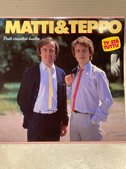 Matti ja Teppo, Pidä itsestäsi huolta, vinyylilevy, 1982