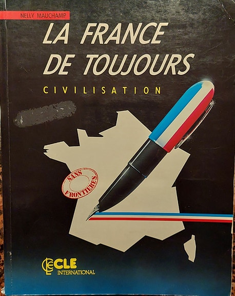 La France de toujours Ranskan maantiede, historia, kulttuuripääoma ja alueet