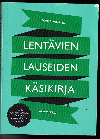 Timo Sorjanen: Lentävien lauseiden käsikirja