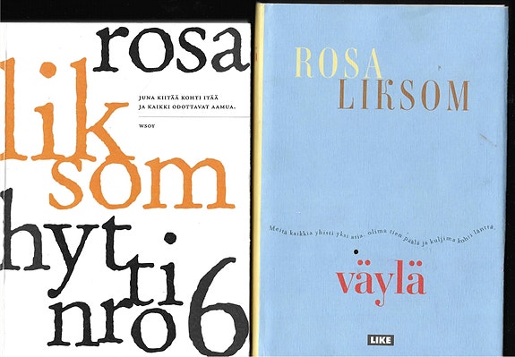 Rosa Liksom: Väylä. Hytti nro 6. Kreisiland. BanaLama.