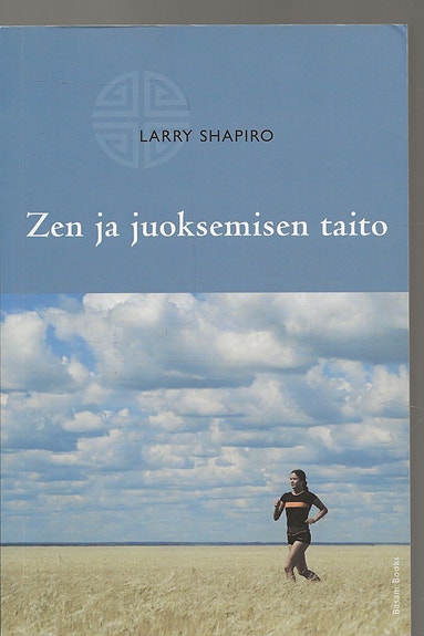 Larry Shapiro: Zen ja juoksemisen taito. Basam Books 2010.