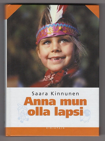 Saara Kinnunen: Anna mun olla lapsi (kovakantinen)