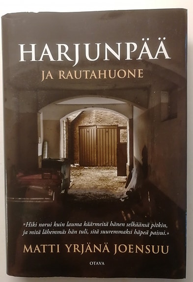 Harjunpää ja rautahuone, Matti Yrjänä Joensuu