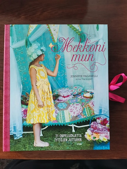 Mekkoni mun - 21 ompeluohjetta tyttöjen juttuihin