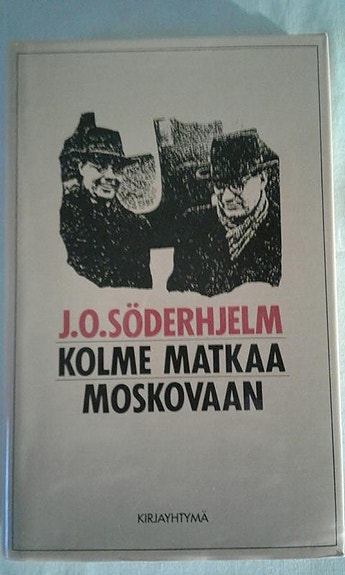 Kolme matkaa Moskovaan - J.O.Söderhjelm