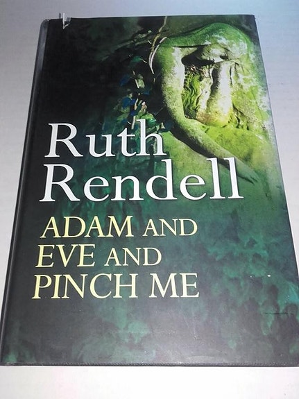 Adam and Eve and pinch me - Ruth Rendell