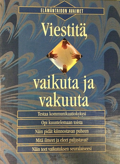 Viestitä, vaikuta ja vakuuta
