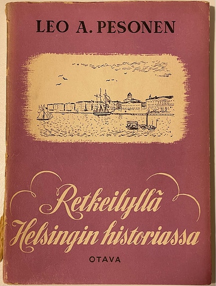 Retkeilyllä Helsingin historiassa -Pesonen Leo A