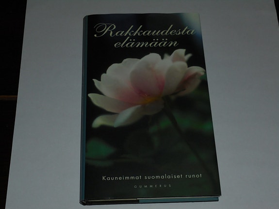 Rakkaudesta elämään - Kauneimmat suomalaiset runot