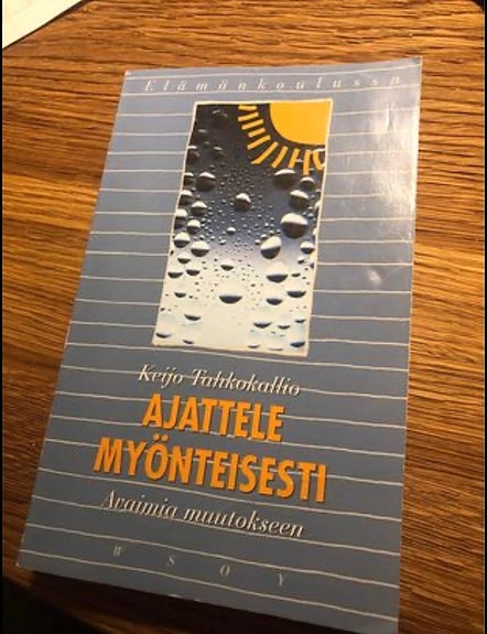 Kirja: Keijo Tahkokallio: Ajattele myönteisesti