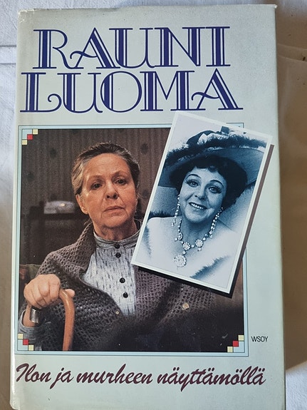 Ilon ja murheen näyttämöllä - Rauno Luoma