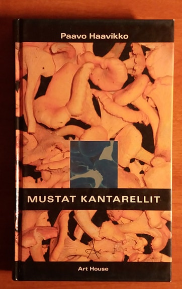 Paavo Haavikko MUSTAT KANTTARELLIT 3 novellia