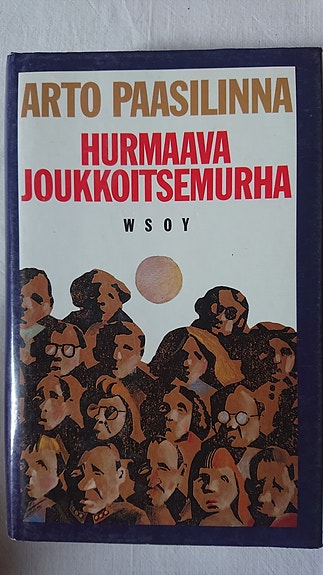 Hurmaava joukkoitsemurha - Arto Paasilinna
