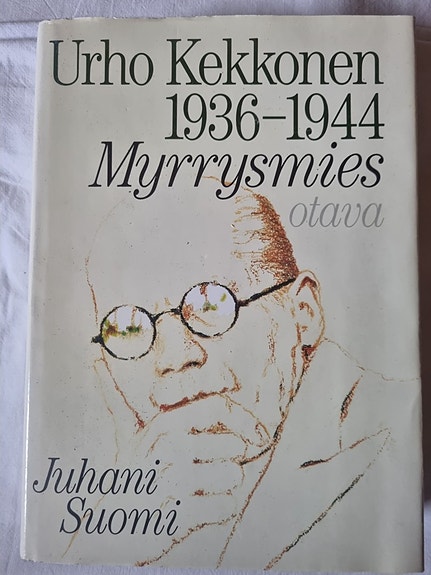 Urho Kekkonen 1936-1944 Myrrymies- Juhani Suomi