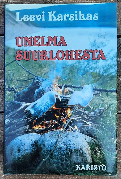 Leevi Karsikas : Unelma suurlohesta
