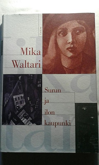 Surun ja ilon kaupunki - Mika Waltari